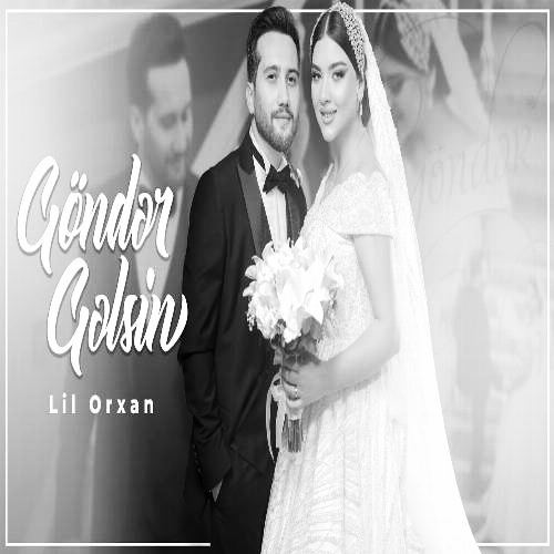 لیل اورخان نه گلیرسه سنن گلسین باخ جانیم منیم